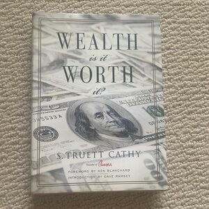 Wealth: Is It Worth It? hardcover by S Truett Cathy Chik Fil A founder